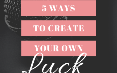 How to Create Your Own Luck | 5 Tips for Singers